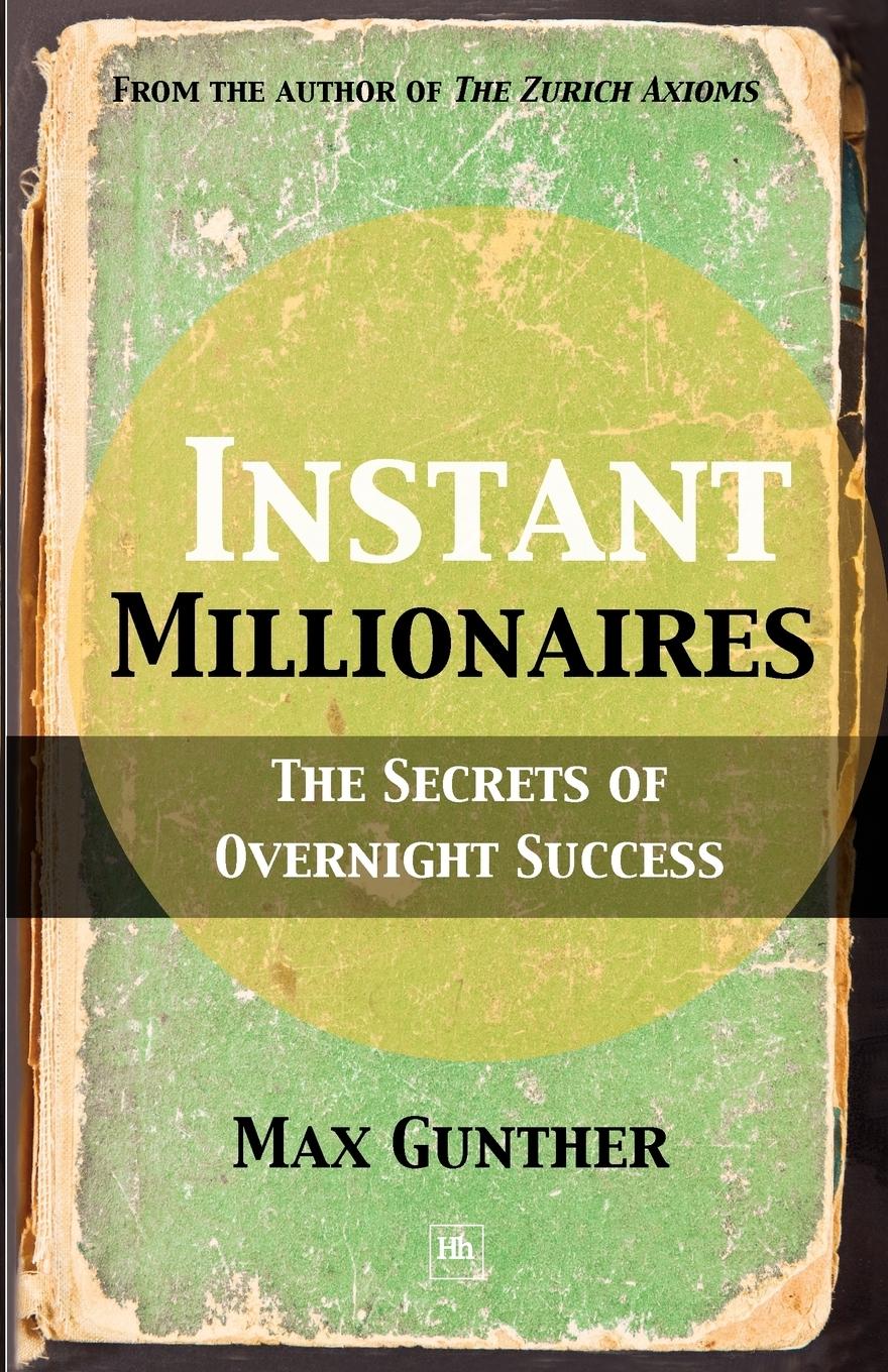 Cover: 9780857190000 | Instant Millionaires | The Secrets of Overnight Success | Max Gunther