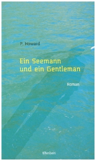 Cover: 9783932245930 | Ein Seemann und ein Gentleman | Roman | P Howard | Buch | 180 S.