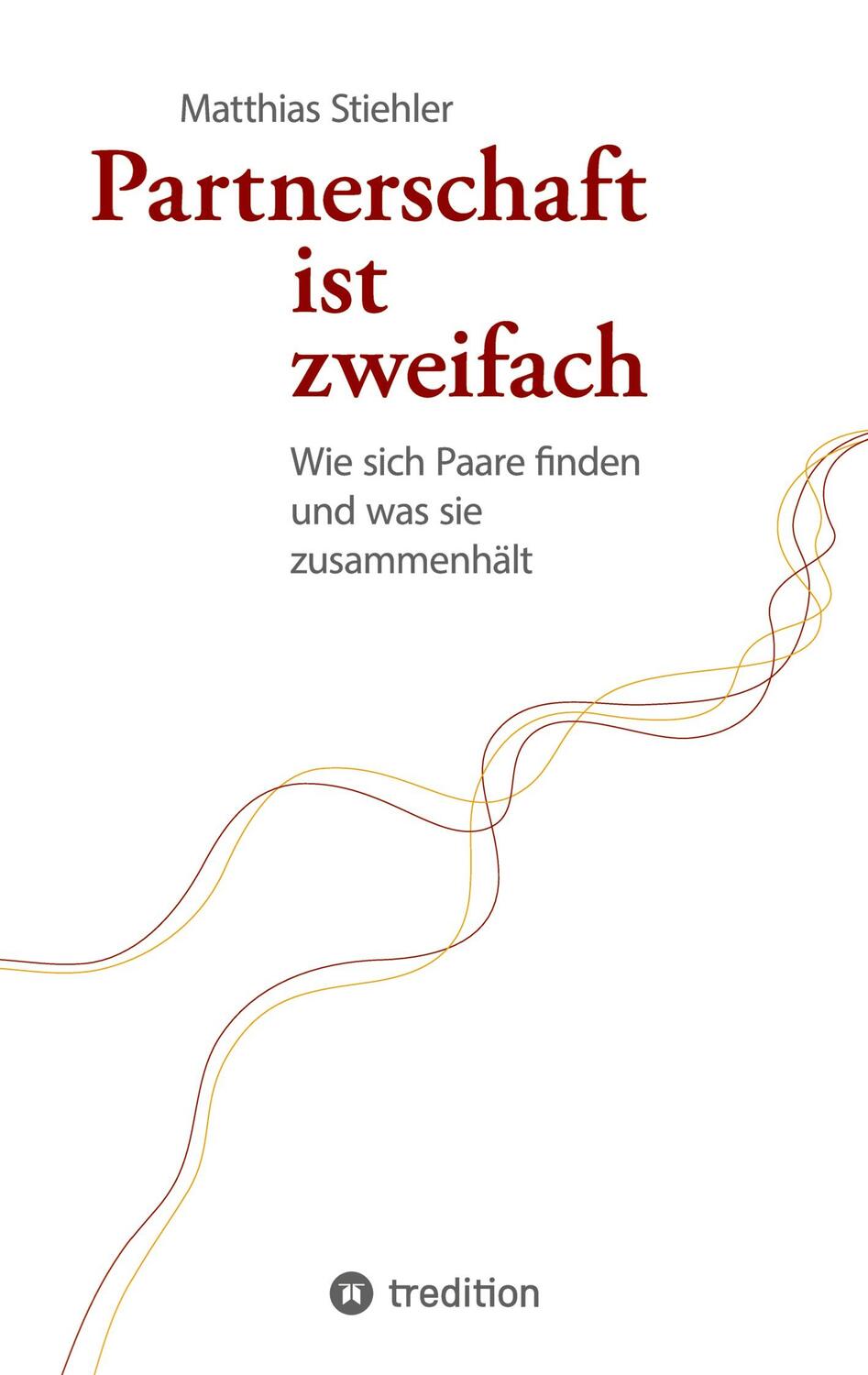 Cover: 9783347958791 | Partnerschaft ist zweifach | Matthias Stiehler | Taschenbuch | Deutsch