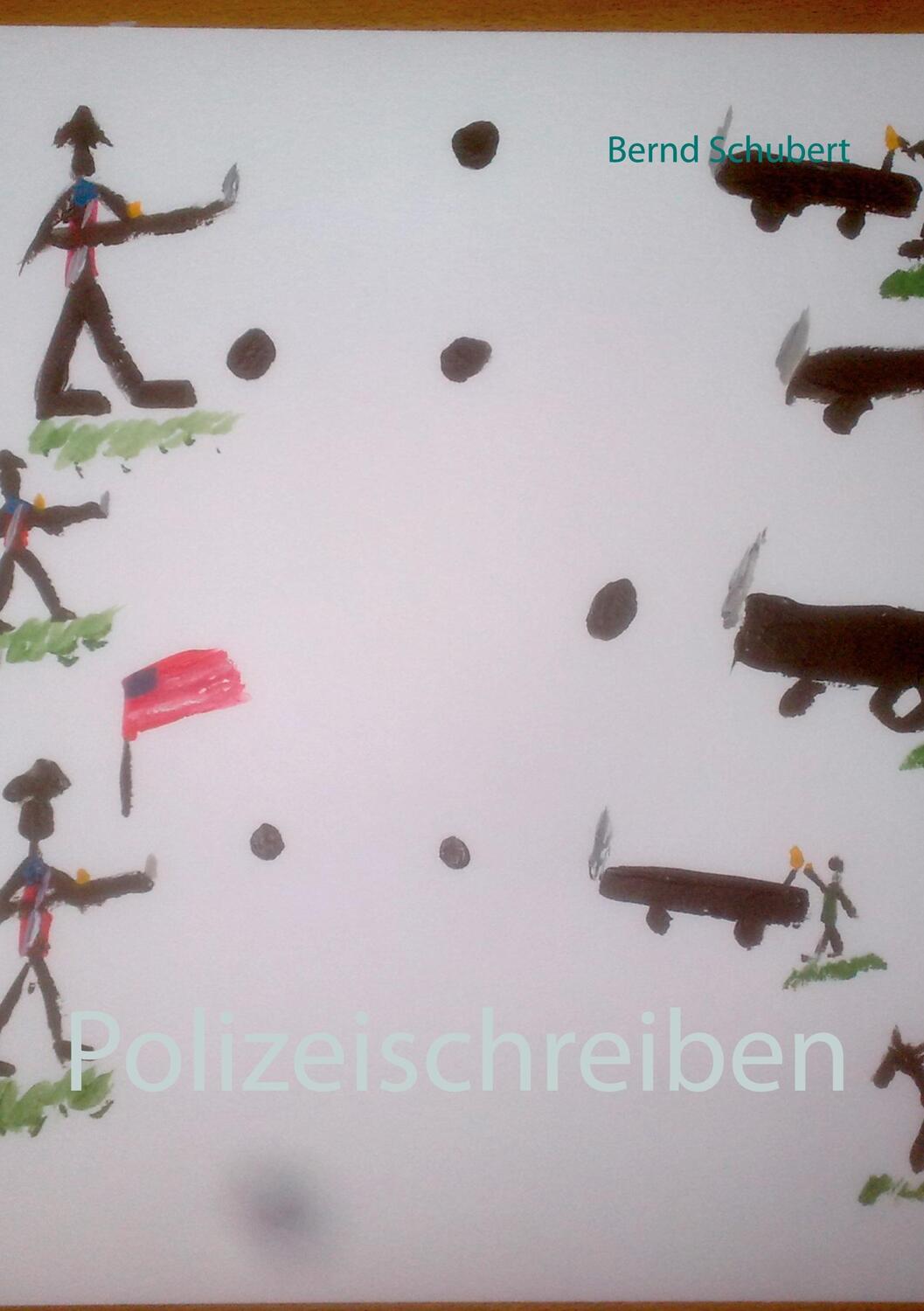 Cover: 9783752627695 | Polizeischreiben | Bernd Schubert | Taschenbuch | Paperback | 24 S.