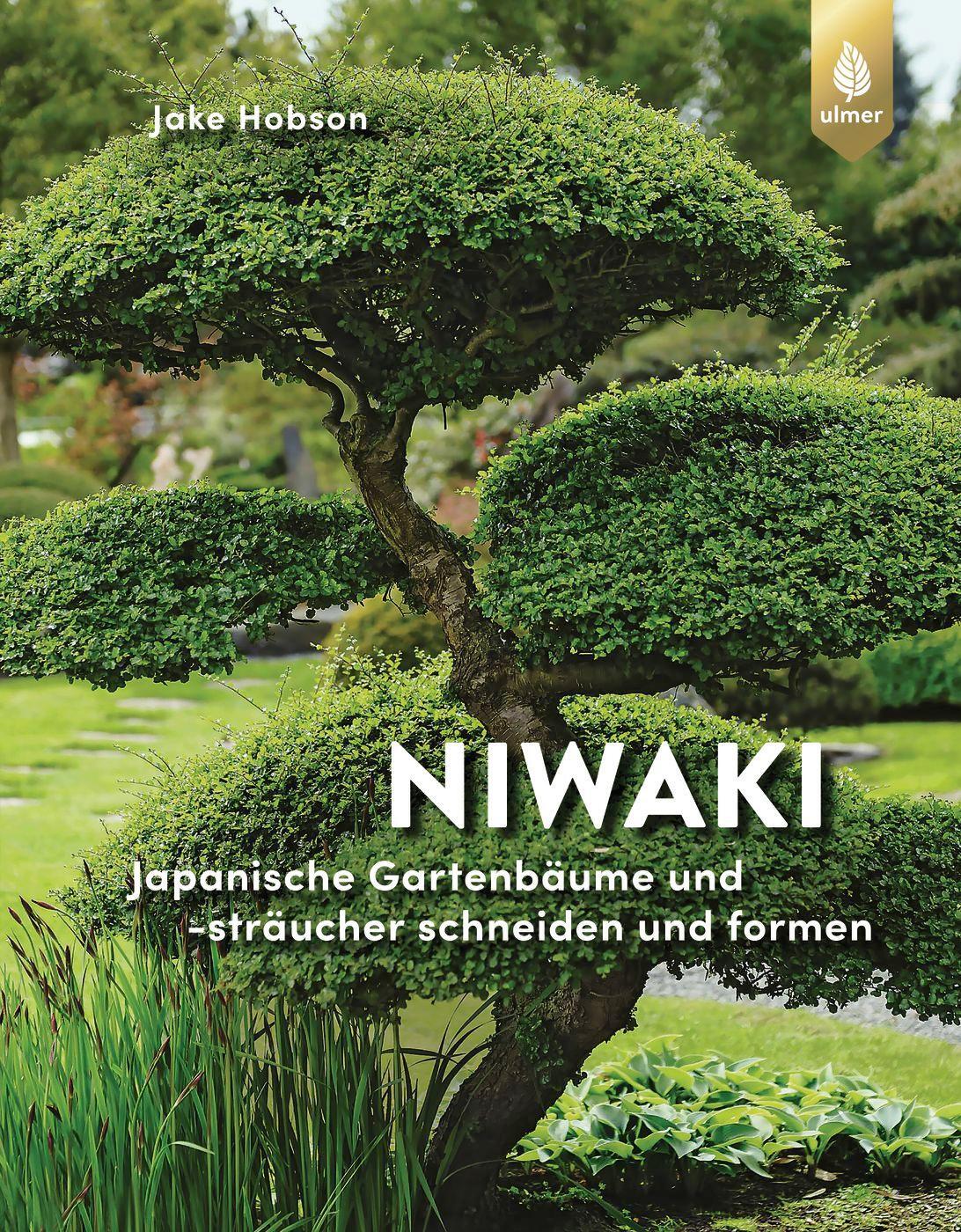 Cover: 9783818612825 | Niwaki | Japanische Gartenbäume und -sträucher schneiden und formen