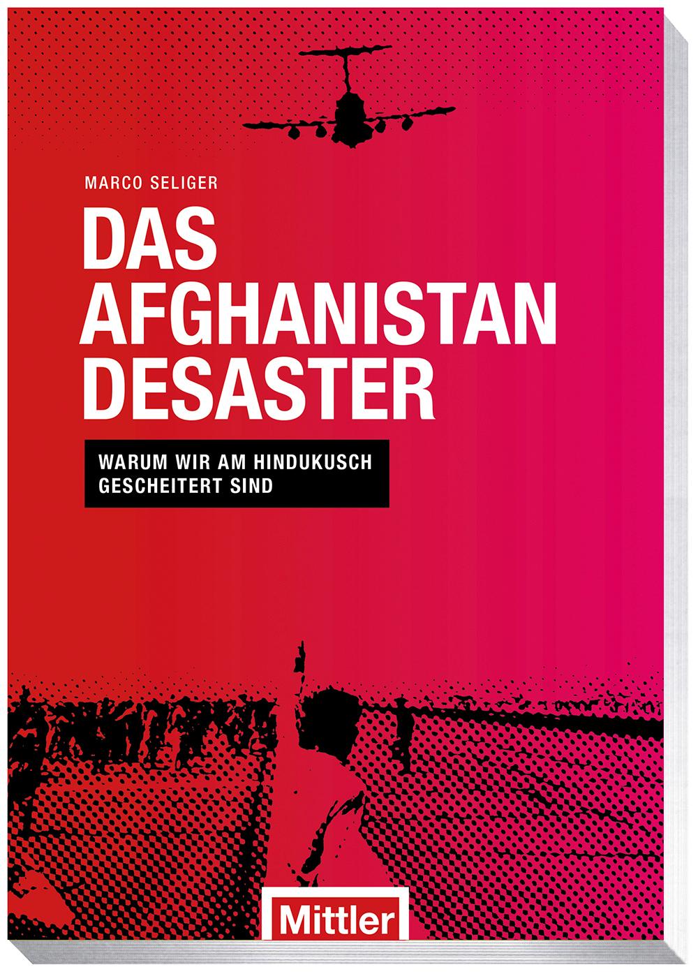 Cover: 9783813211160 | Das Afghanistan Desaster | Warum wir am Hindukusch gescheitert sind