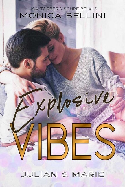 Cover: 9783966986540 | Explosive Vibes: Julian &amp; Marie | Monica Bellini | Taschenbuch | 2020