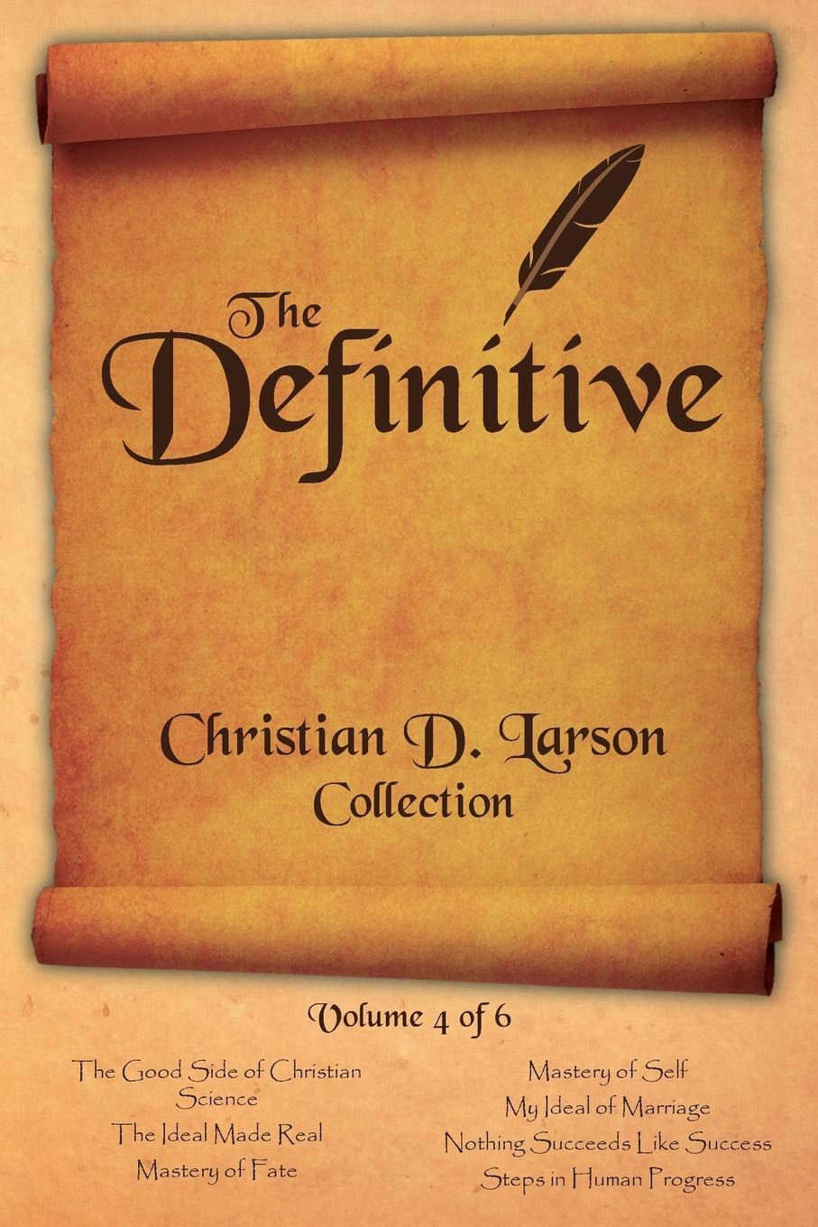 Cover: 9780990964339 | Christian D. Larson - The Definitive Collection - Volume 4 of 6 | Buch