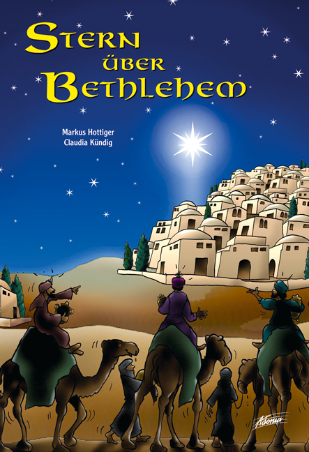 Cover: 9783905011319 | Stern über Bethlehem | Ab 4 Jahre. | Claudia Kündig Markus Hottiger