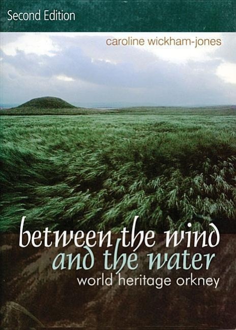Cover: 9781909686502 | Between the Wind and the Water | World Heritage Orkney | Wickham-Jones