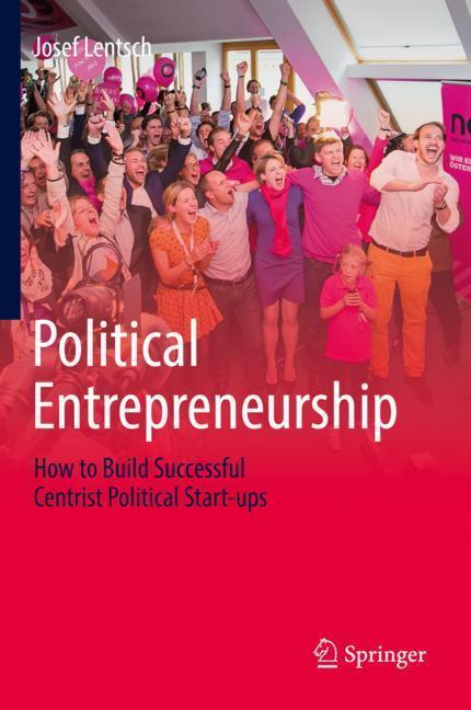 Cover: 9783030028602 | Political Entrepreneurship | Josef Lentsch | Buch | xxv | Englisch