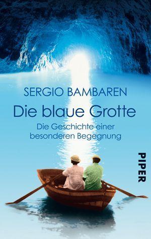 Cover: 9783492254137 | Die Blaue Grotte | Die Geschichte einer besonderen Begegnung | Buch