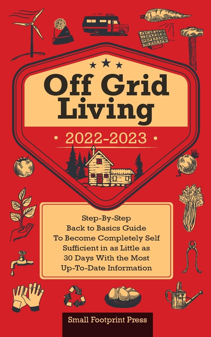 Cover: 9781914207846 | Off Grid Living 2022-2023 | Small Footprint Press | Taschenbuch | 2021