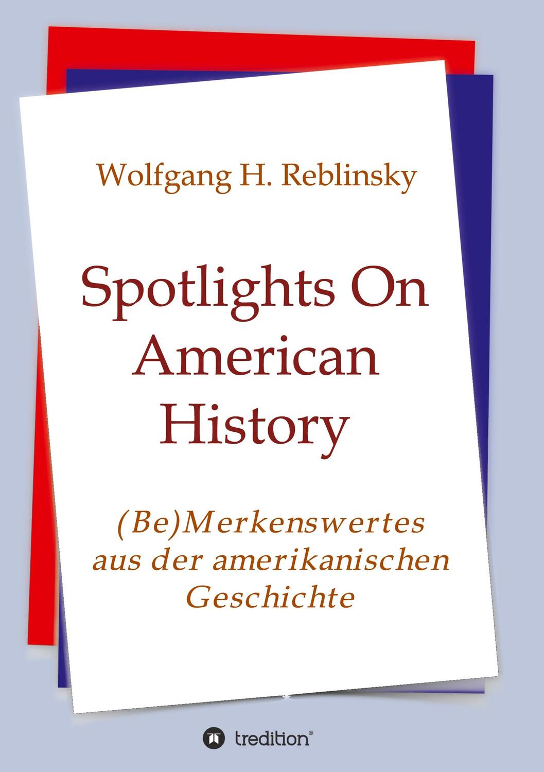 Cover: 9783347367029 | Spotlights On American History | Wolfgang Horst Reblinsky | Buch