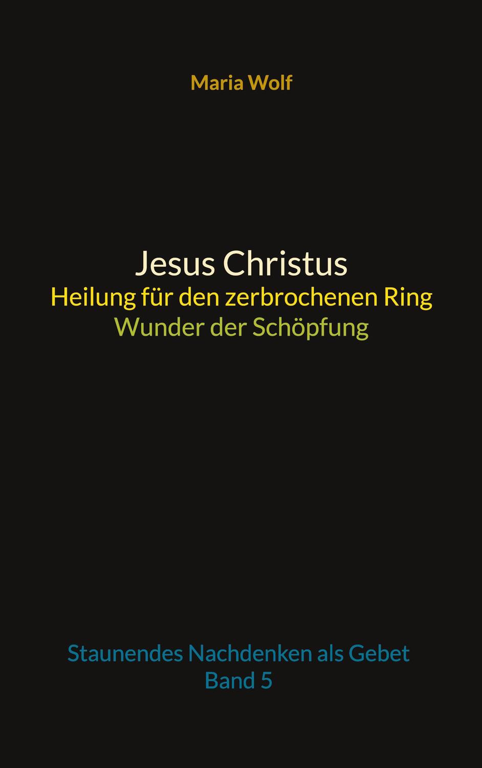 Cover: 9783743100732 | Jesus Christus - Heilung für den zerbrochenen Ring - Wunder der...