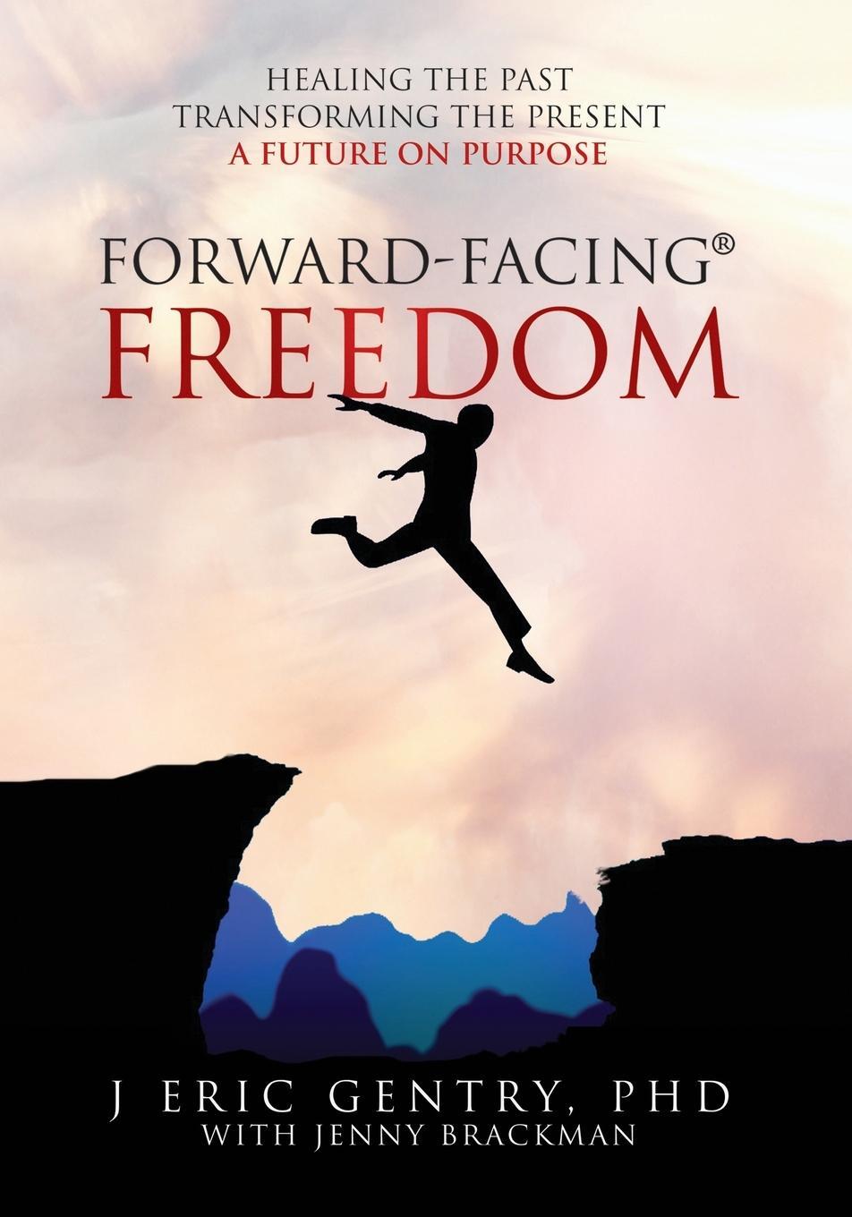 Cover: 9781977240699 | Forward-Facing® Freedom | J. Eric Gentry | Taschenbuch | Paperback