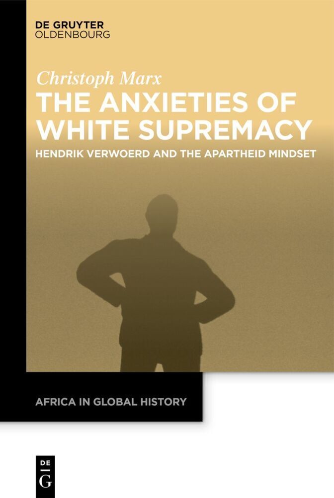 Cover: 9783110787269 | The Anxieties of White Supremacy | Christoph Marx | Buch | IX | 2023