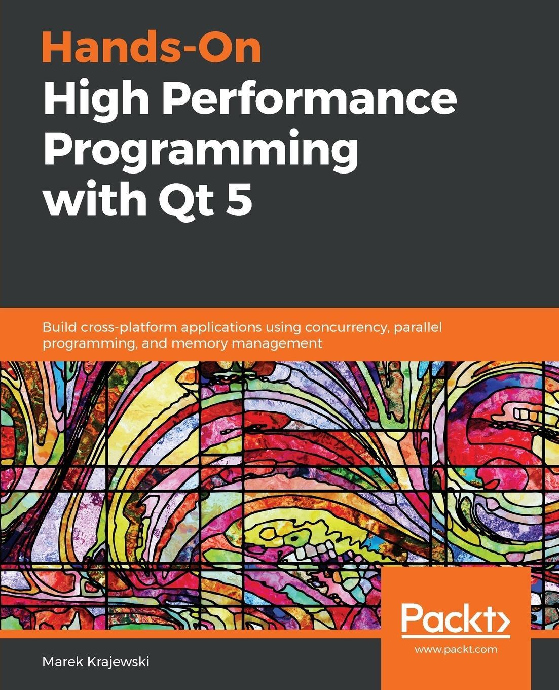 Cover: 9781789531244 | Hands-On High Performance Programming with Qt 5 | Marek Krajewski