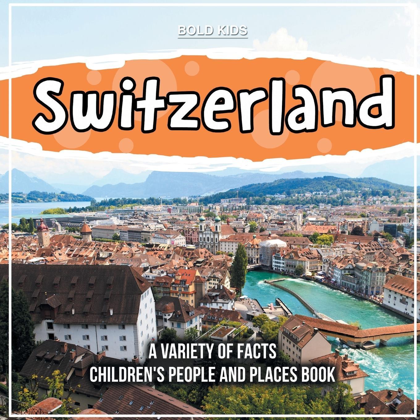 Cover: 9781071720516 | Switzerland A Variety Of Facts Children's People And Places Book