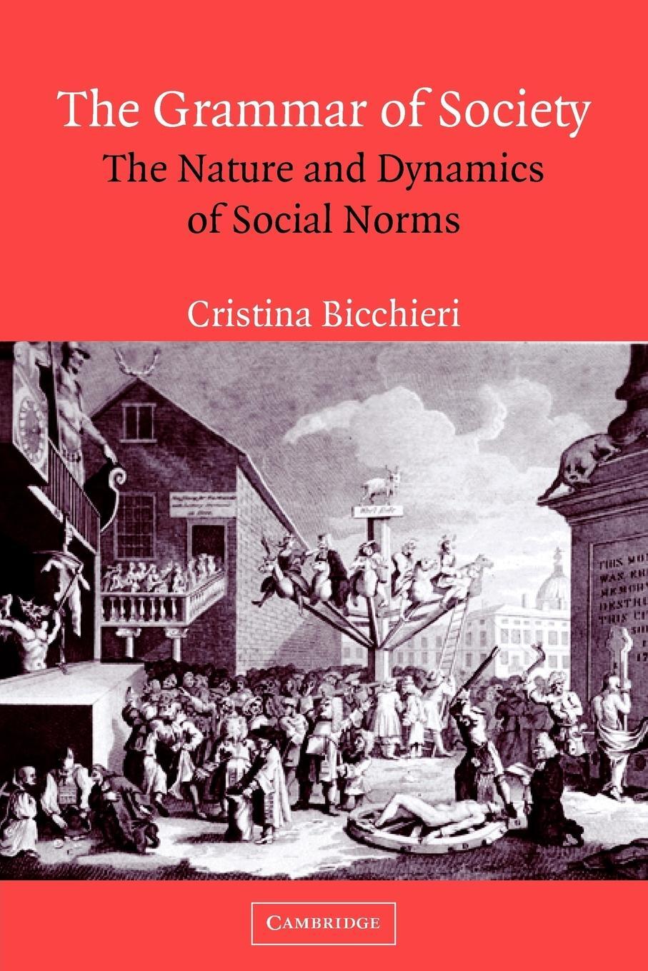 Cover: 9780521574907 | The Grammar of Society | The Nature and Dynamics of Social Norms