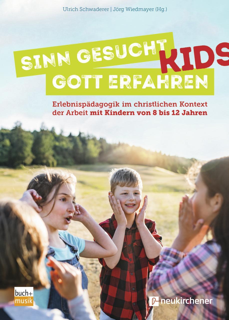 Cover: 9783761568392 | Sinn gesucht - Gott erfahren Kids | Ulrich Schwaderer (u. a.) | Buch