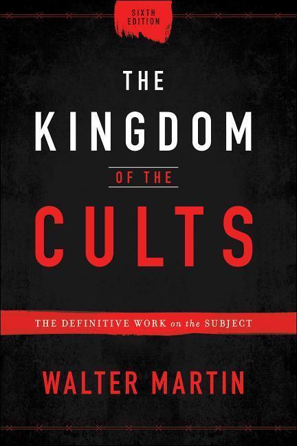 Cover: 9780764232657 | The Kingdom of the Cults - The Definitive Work on the Subject | Martin