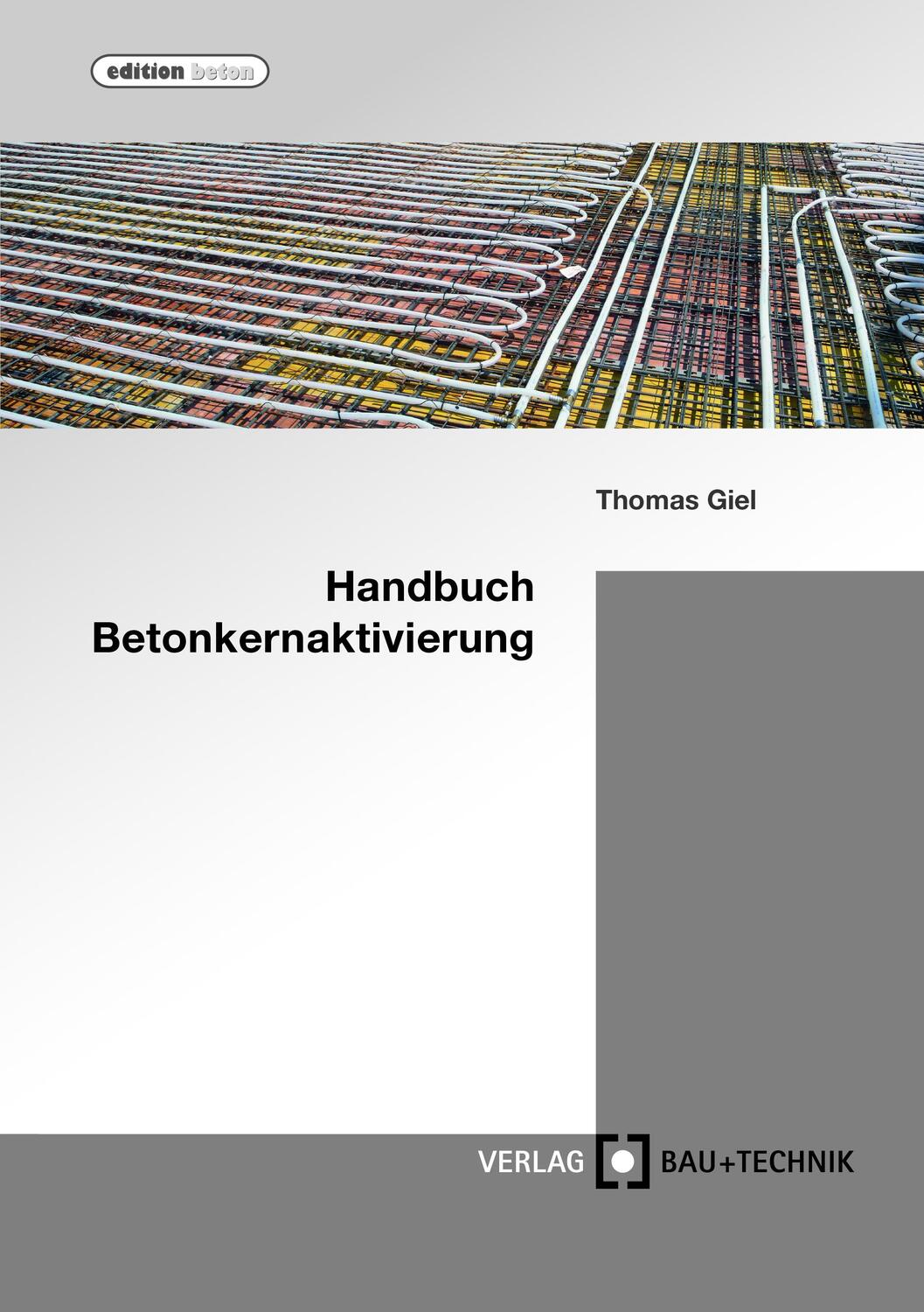 Cover: 9783764006099 | Handbuch Betonkernaktivierung | Planung, Bau, Betrieb | Giel (u. a.)