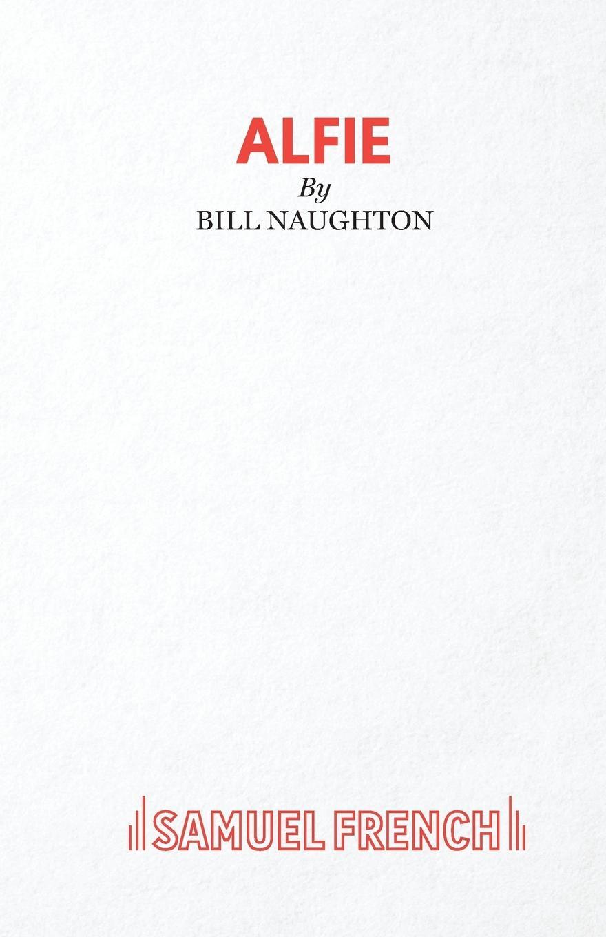 Cover: 9780573010088 | Alfie - A Play | Bill Naughton | Taschenbuch | Paperback | Englisch