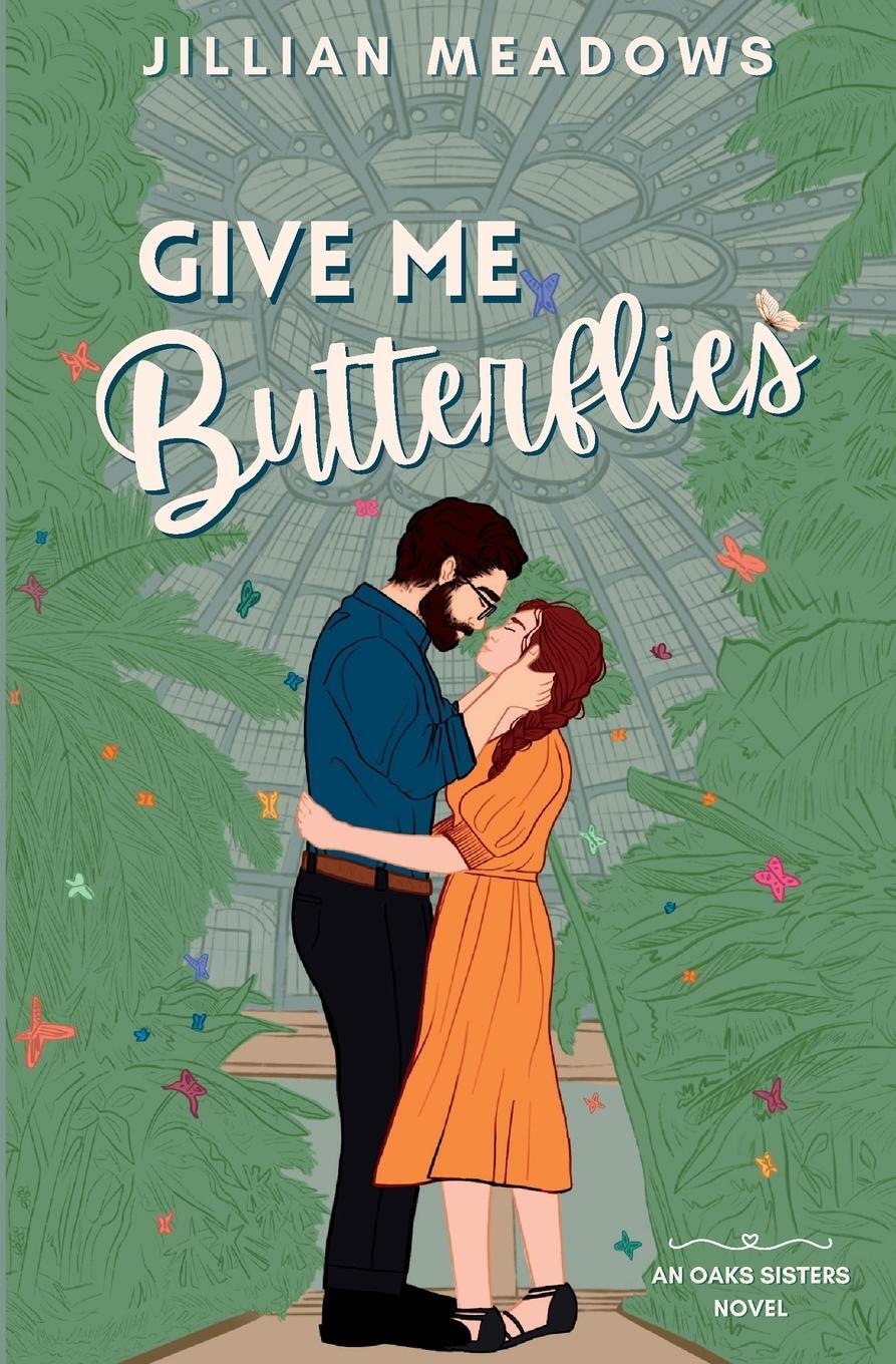 Cover: 9798988564409 | Give Me Butterflies | A Grumpy Sunshine Museum Romance | Meadows