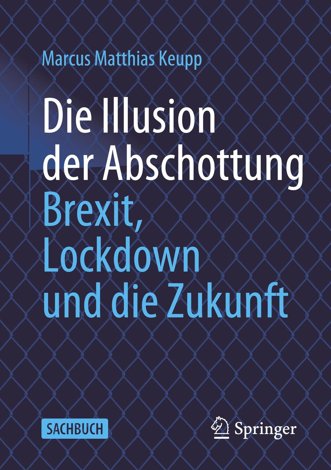 Cover: 9783658349561 | Die Illusion der Abschottung | Brexit, Lockdown und die Zukunft | Buch