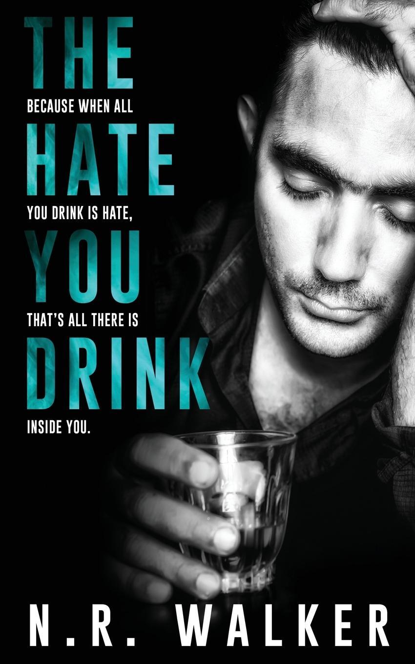 Cover: 9781925886504 | The Hate You Drink | N. R. Walker | Taschenbuch | Paperback | Englisch