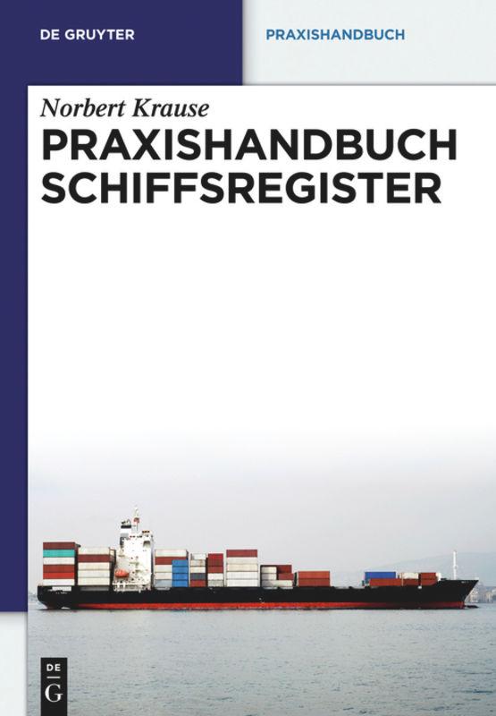 Cover: 9783899495454 | Praxishandbuch Schiffsregister | Norbert Krause | Buch | XXXVI | 2012