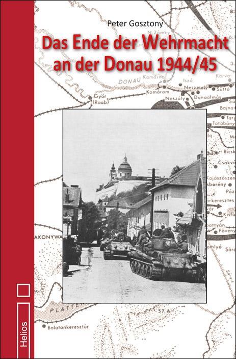 Cover: 9783869332192 | Das Ende der Wehrmacht an der Donau 1944/45 | Peter Gosztony | Buch