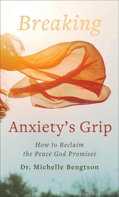 Cover: 9780800742027 | Breaking Anxiety`s Grip - How to Reclaim the Peace God Promises | Buch