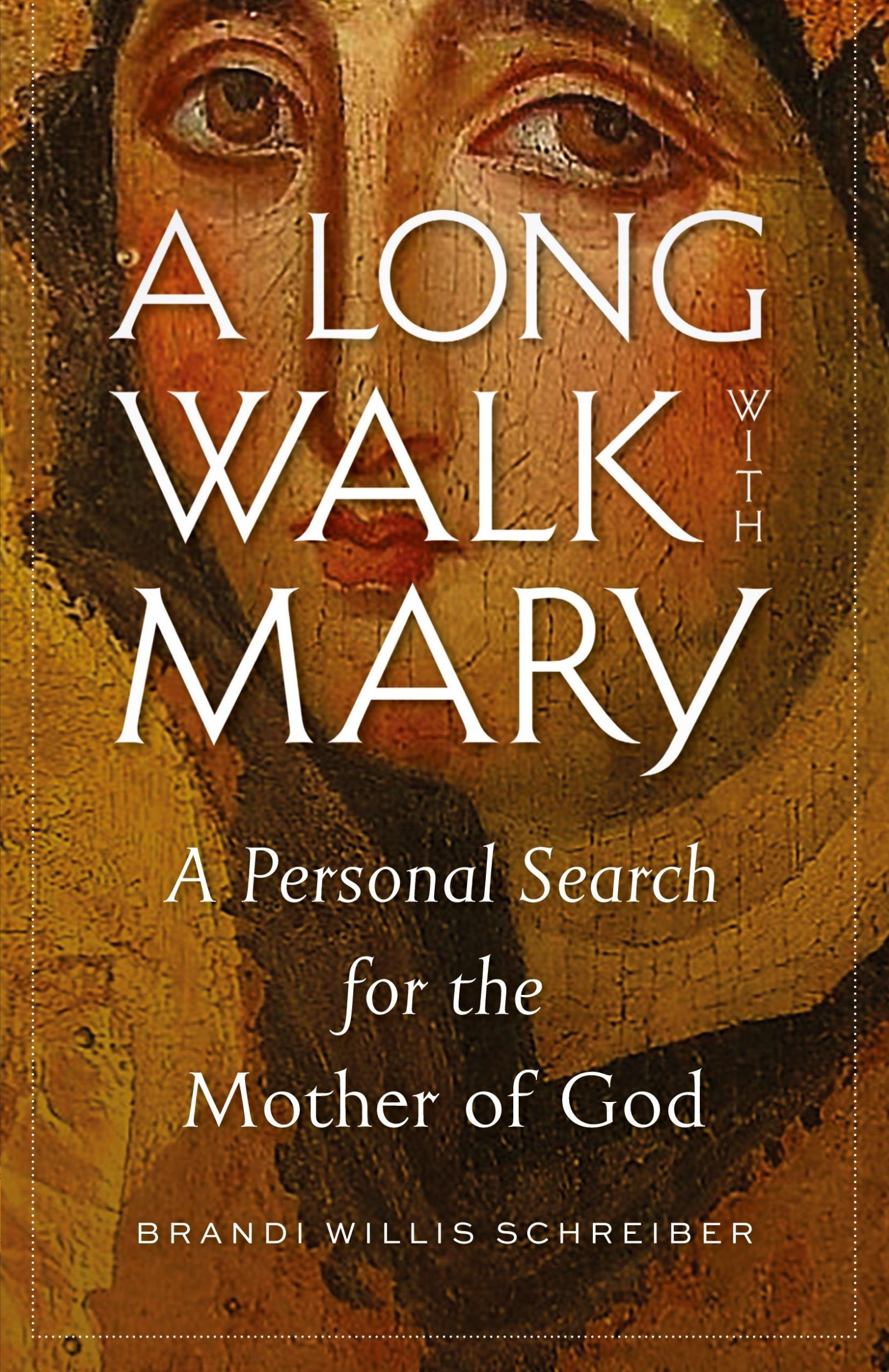 Cover: 9781944967987 | A Long Walk with Mary | A Personal Search for the Mother of God | Buch