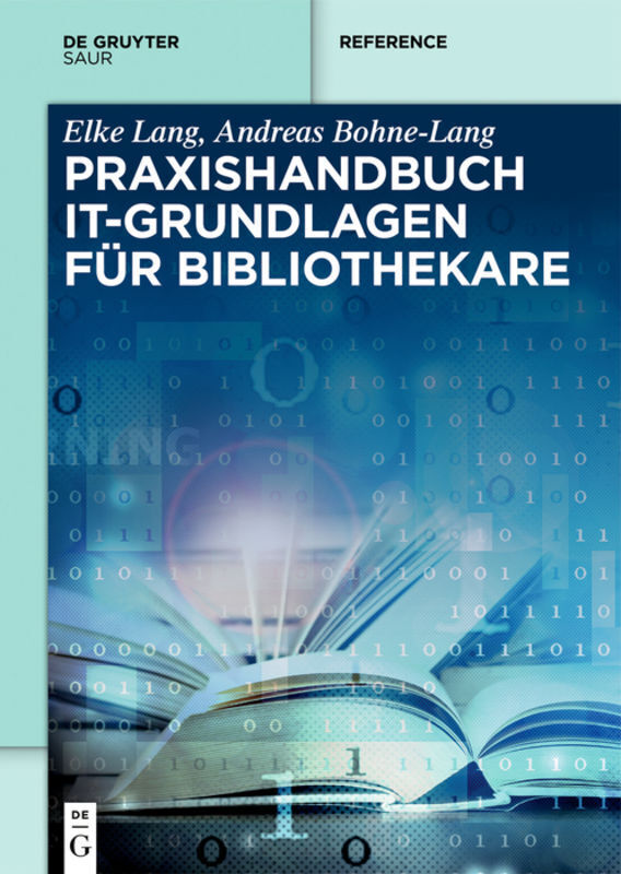 Cover: 9783110525878 | Praxishandbuch IT-Grundlagen für Bibliothekare | Elke Lang (u. a.)