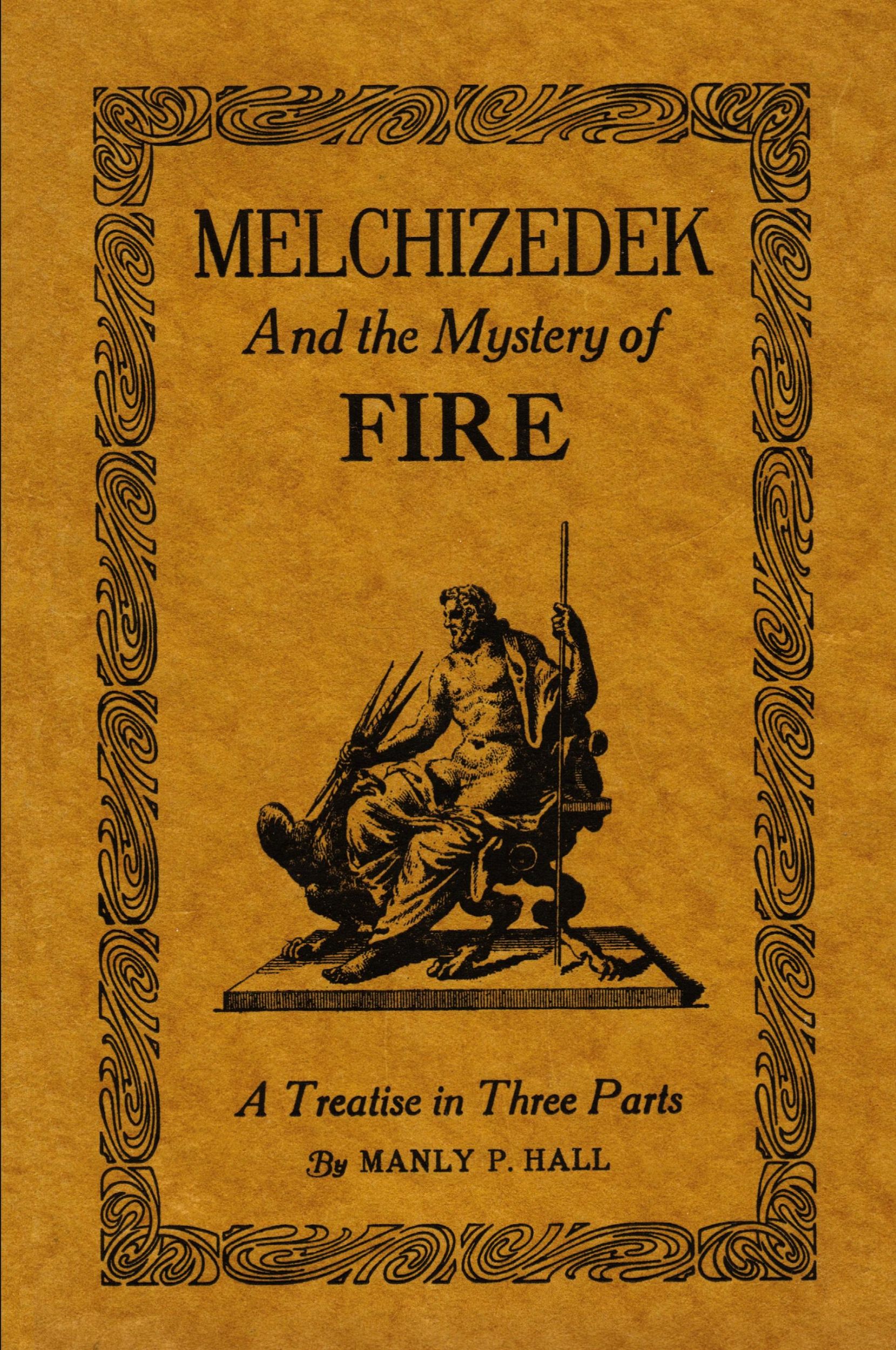 Cover: 9781614276210 | Melchizedek and the Mystery of Fire | A Treatise in Three Parts | Hall