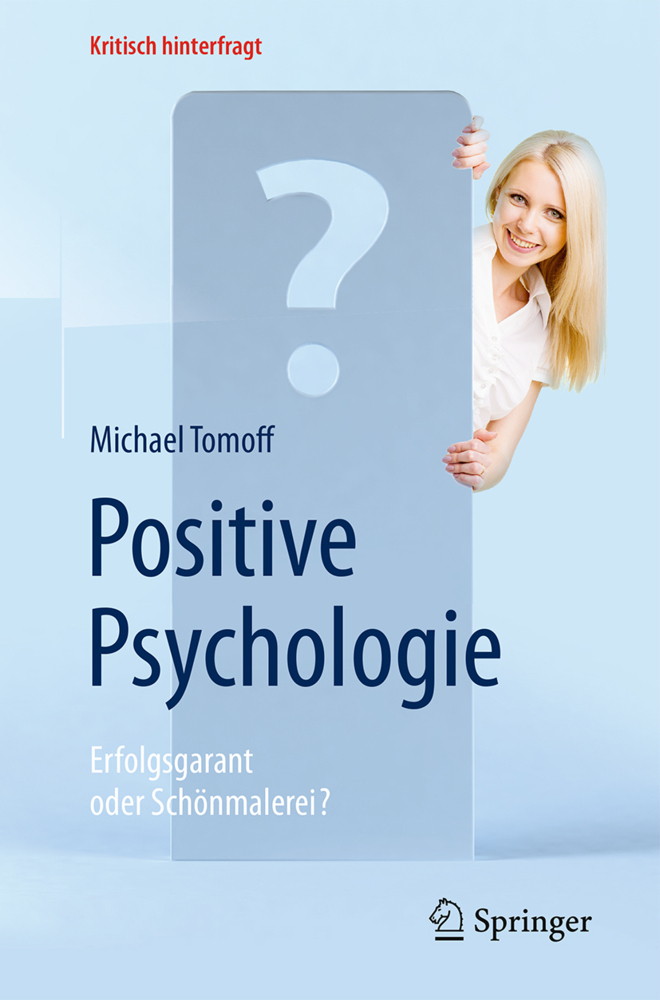 Cover: 9783662503867 | Positive Psychologie - Erfolgsgarant oder Schönmalerei? | Tomoff