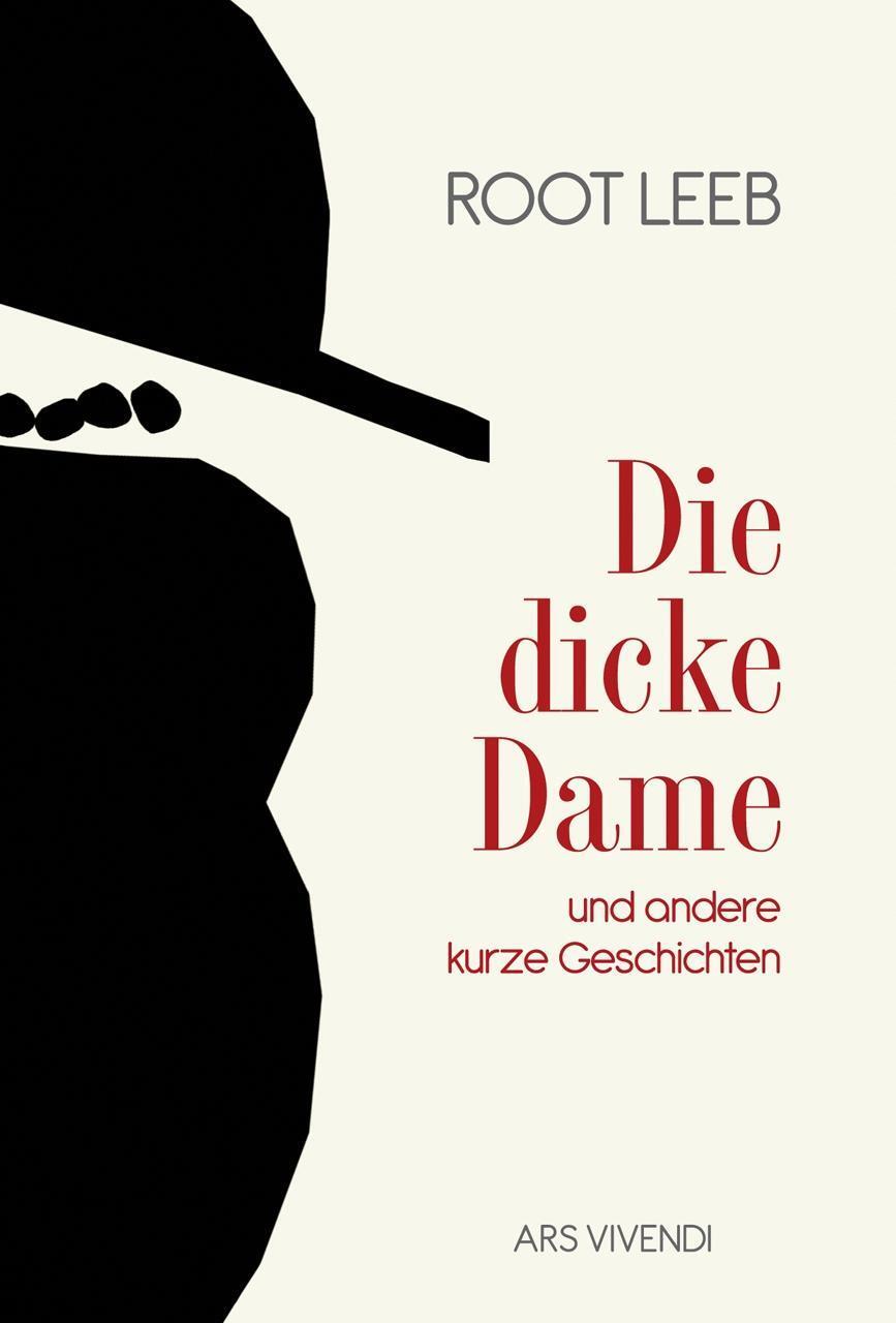 Cover: 9783869132686 | Die dicke Dame und andere kurze Geschichten | Root Leeb | Buch | 2013