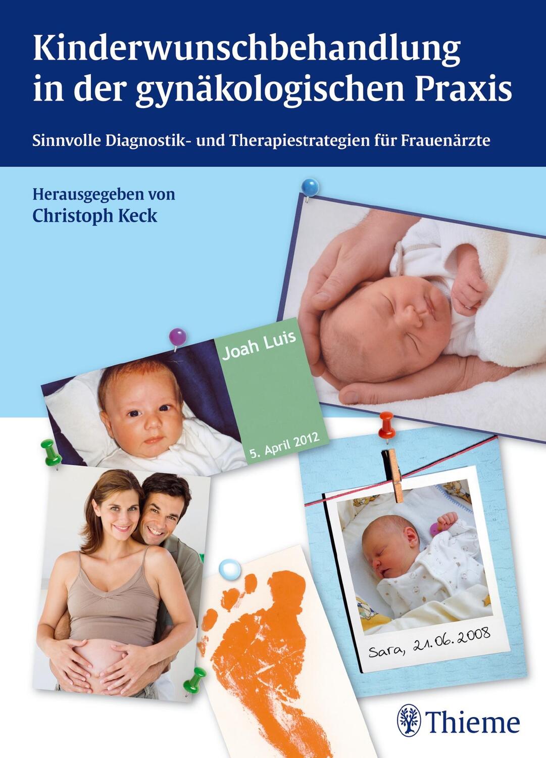 Cover: 9783131716712 | Kinderwunschbehandlung in der gynäkologischen Praxis | Christoph Keck