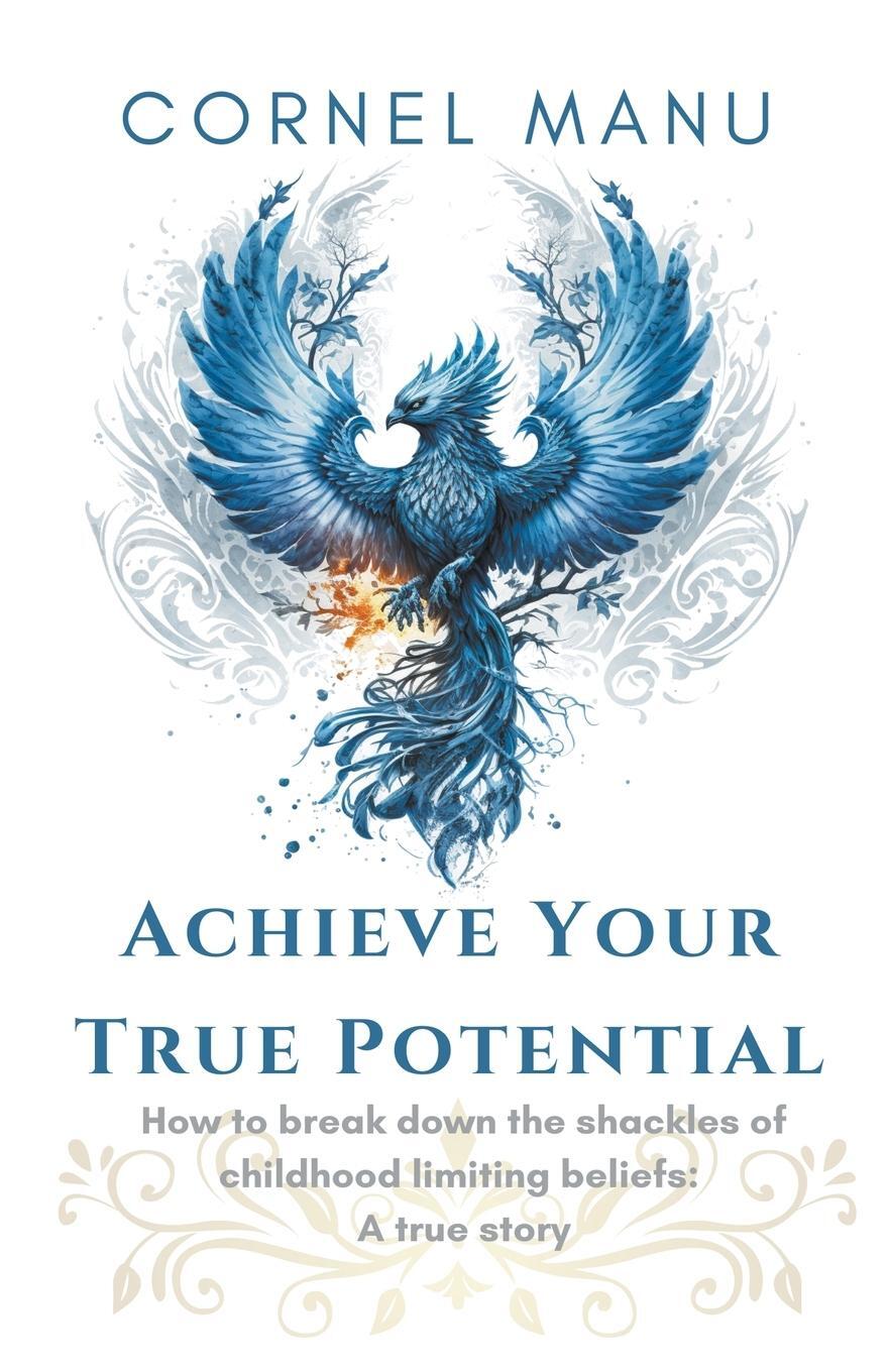 Cover: 9798215186831 | Achieve Your True Potential - How To Break Down The Shackles Of...