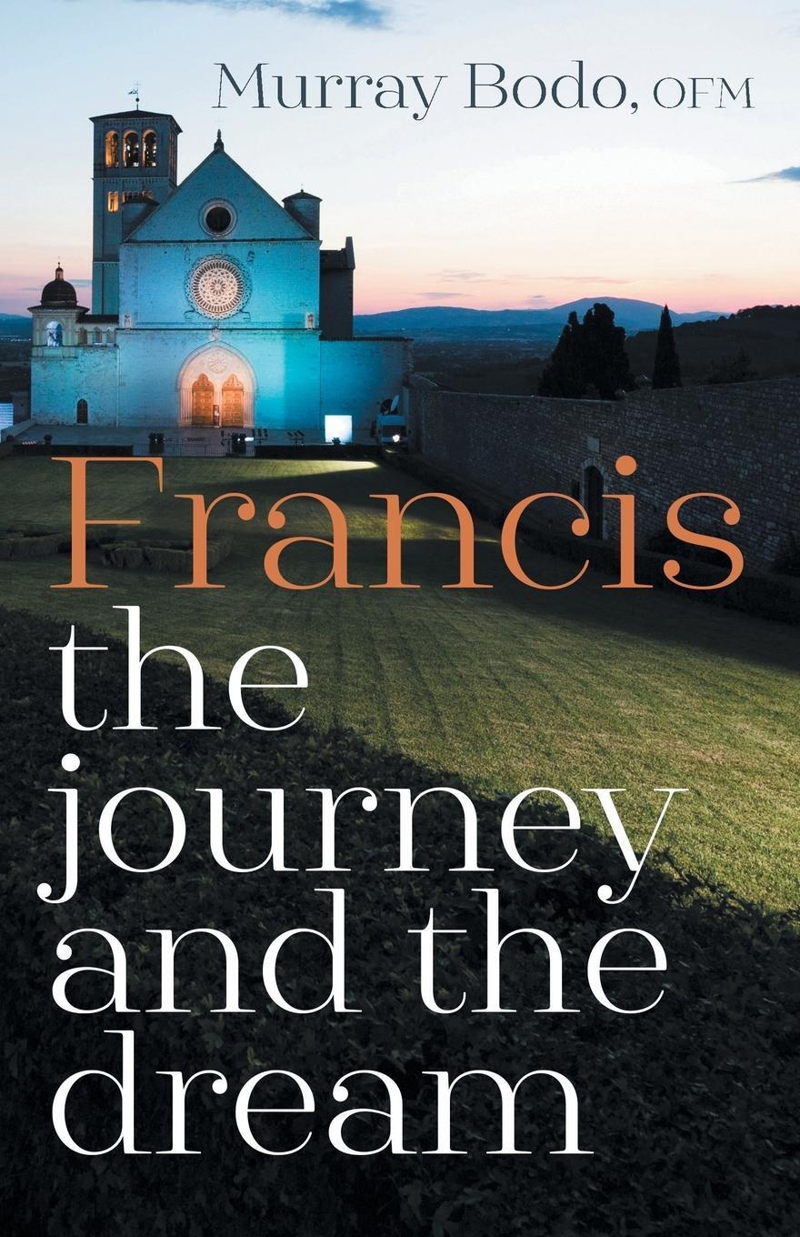 Cover: 9781632534064 | Francis | The Journey and the Dream (Anniversary) | Murray Bodo | Buch