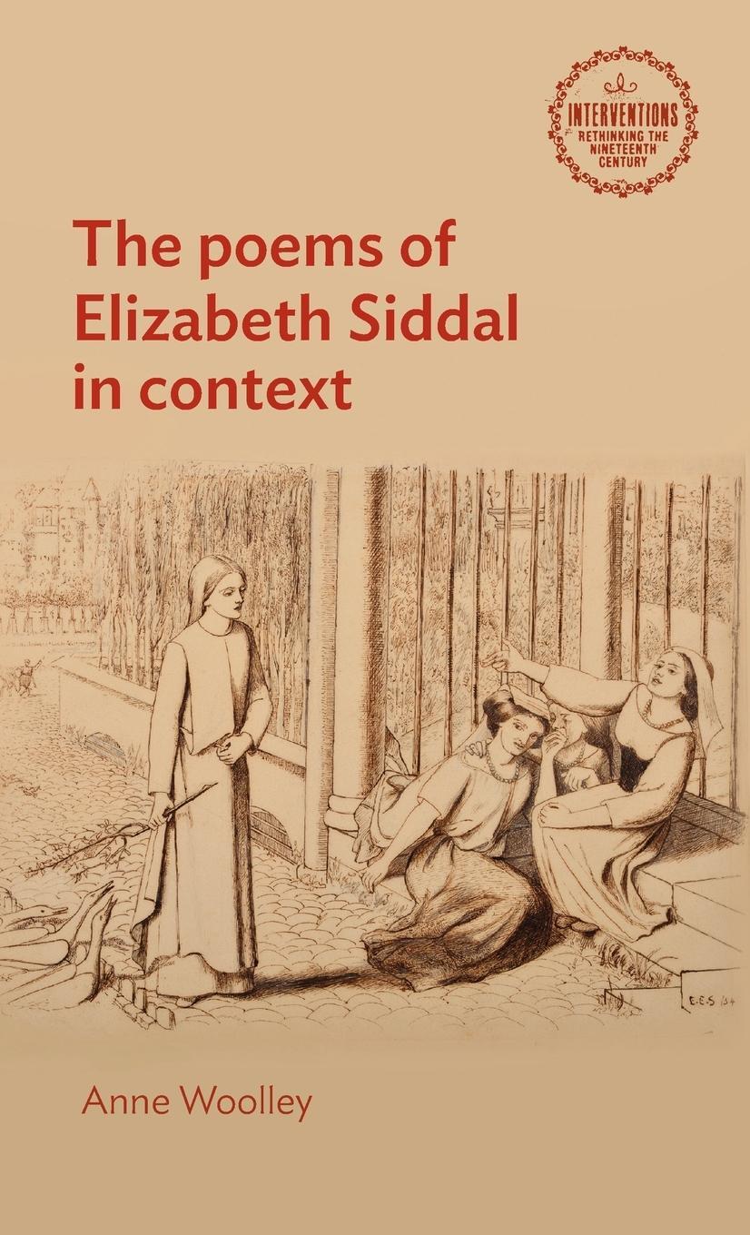 Cover: 9781526143846 | The poems of Elizabeth Siddal in context | Anne Woolley | Buch | 2021