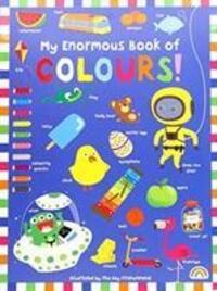 Cover: 9781784680770 | My Enormous Book of Colours | Philip Dauncey | Buch | Gebunden | 2016