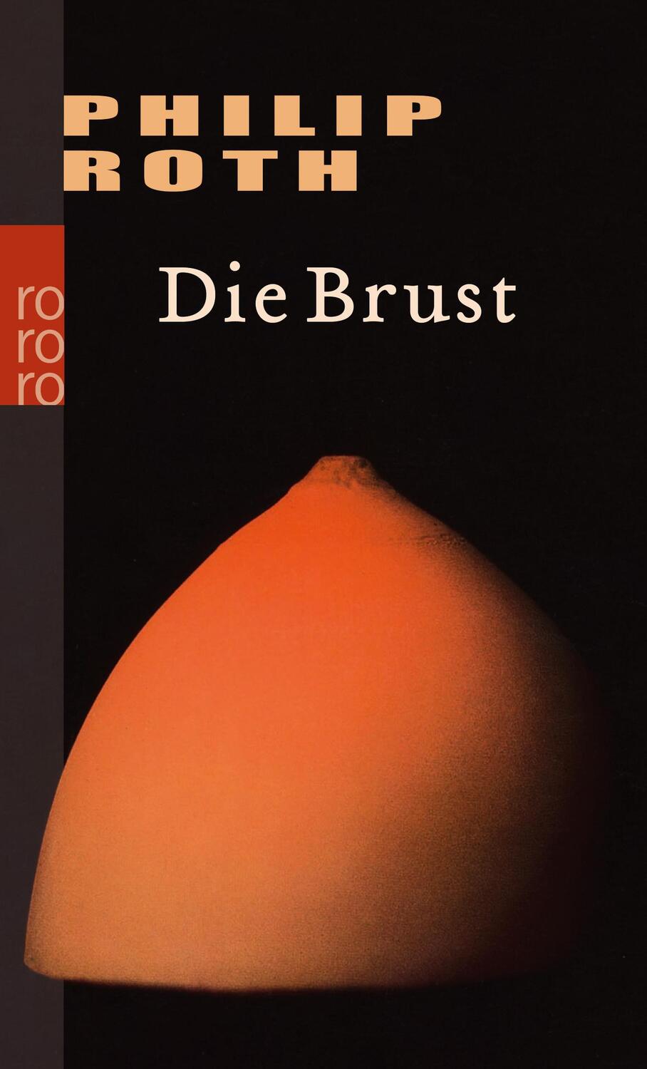 Cover: 9783499238338 | Die Brust | Philip Roth | Taschenbuch | Deutsch | 2004