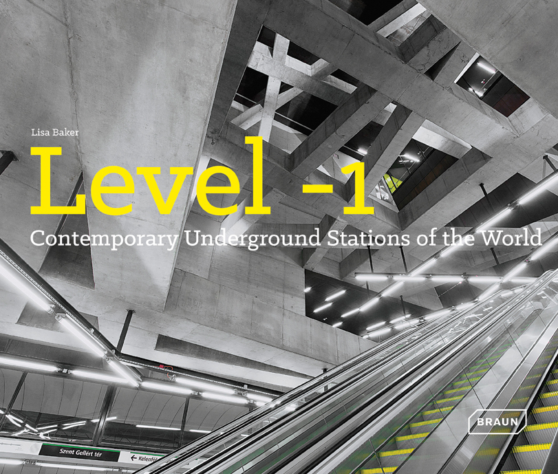 Cover: 9783037681916 | Level -1 | Contemporary Underground Stations of the World | Lisa Baker