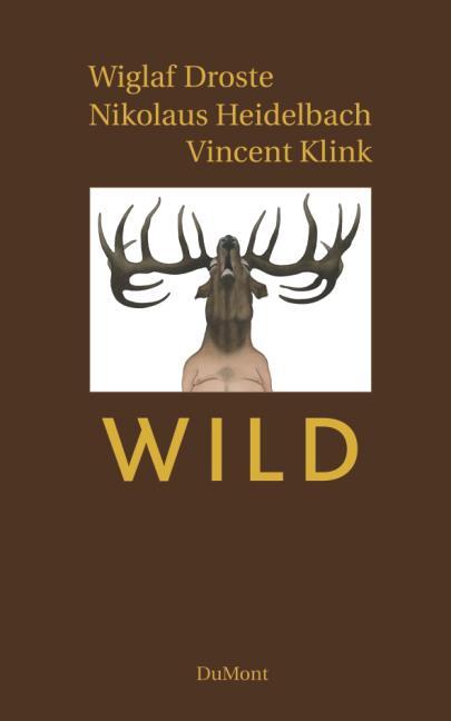 Cover: 9783832196059 | Wild | Wiglaf Droste (u. a.) | Buch | Deutsch | 2010