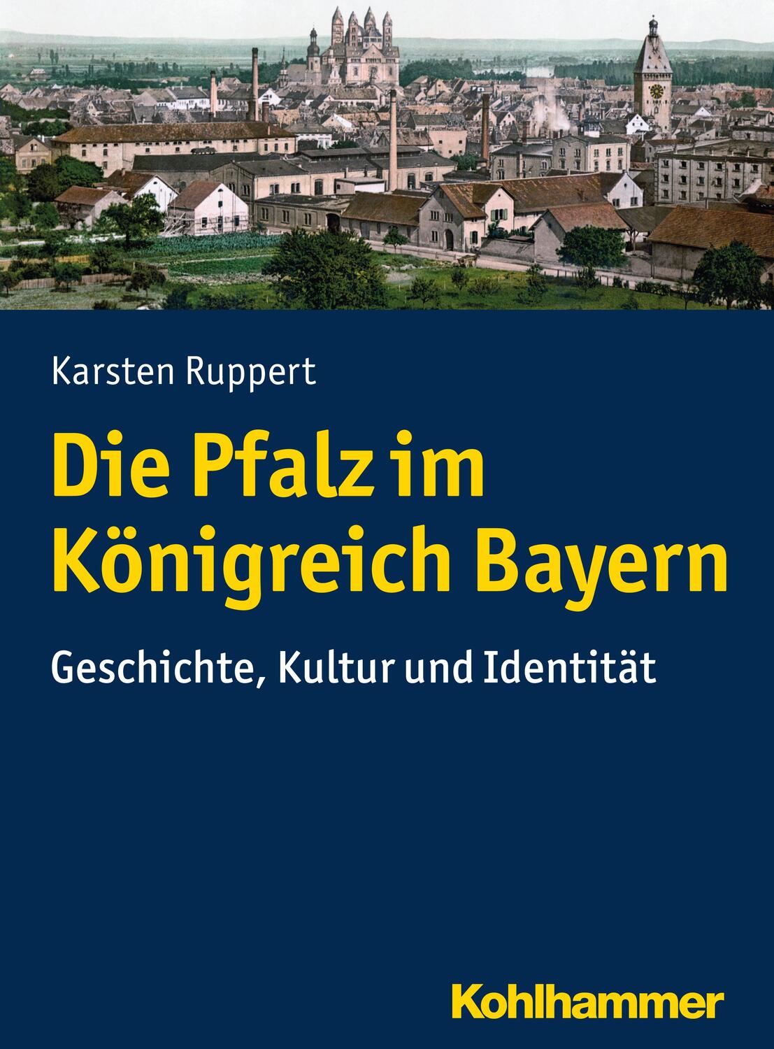 Cover: 9783170324015 | Die Pfalz im Königreich Bayern | Geschichte, Kultur und Identität