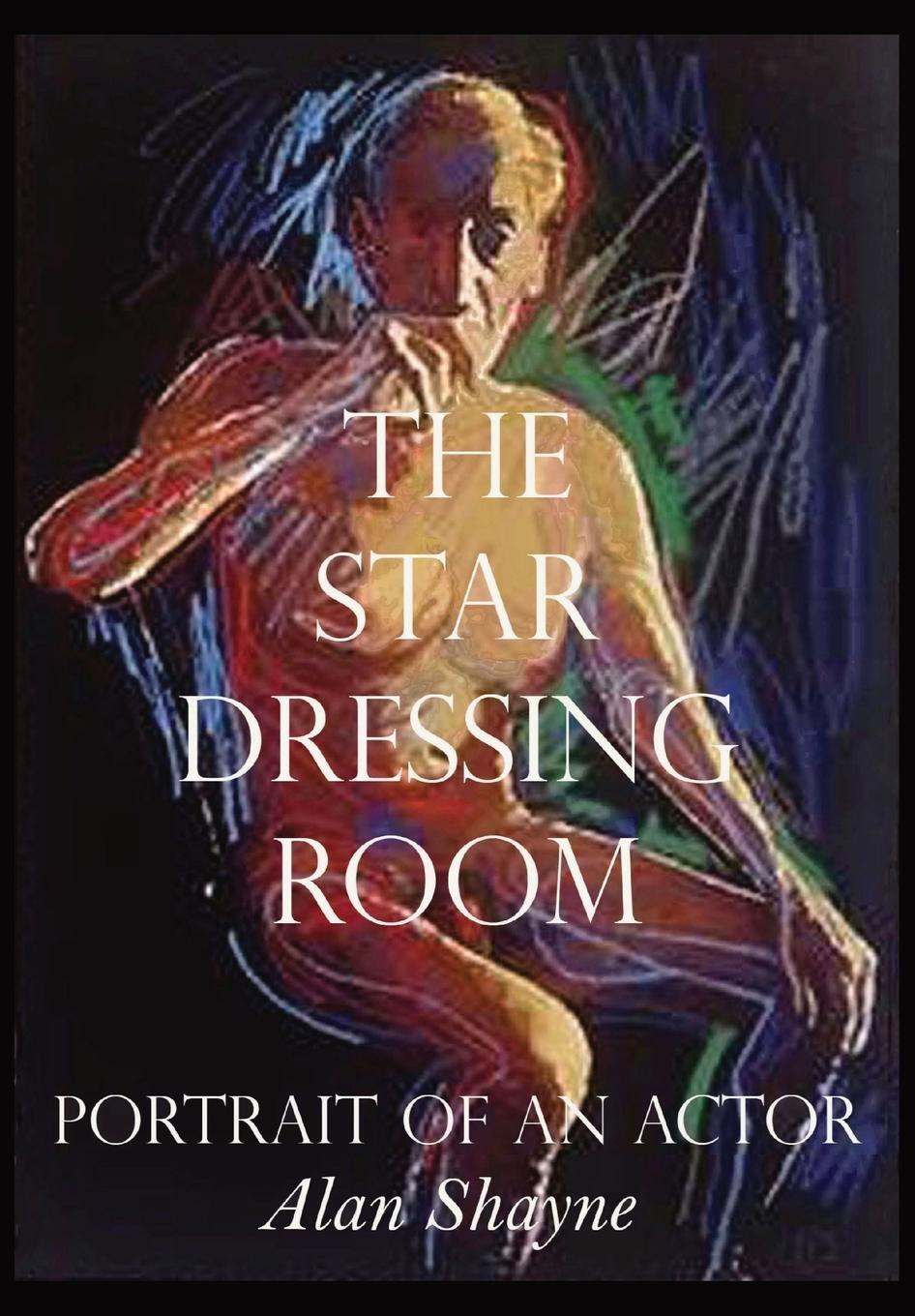 Cover: 9781950544387 | The Star Dressing Room | Portrait of an Actor | Alan Shayne | Buch