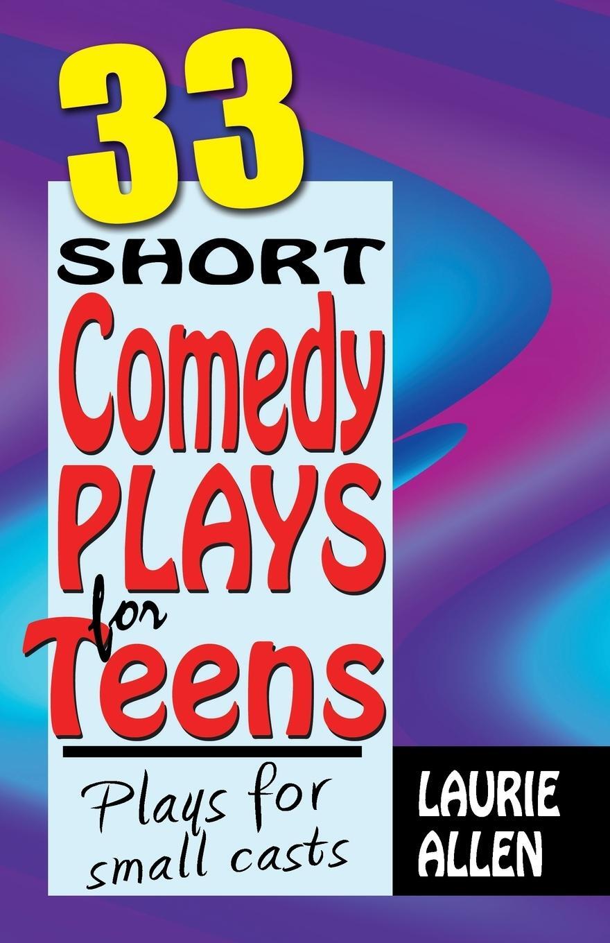 Cover: 9781566081818 | 33 Short Comedy Plays for Teens | Plays for Small Casts | Laurie Allen
