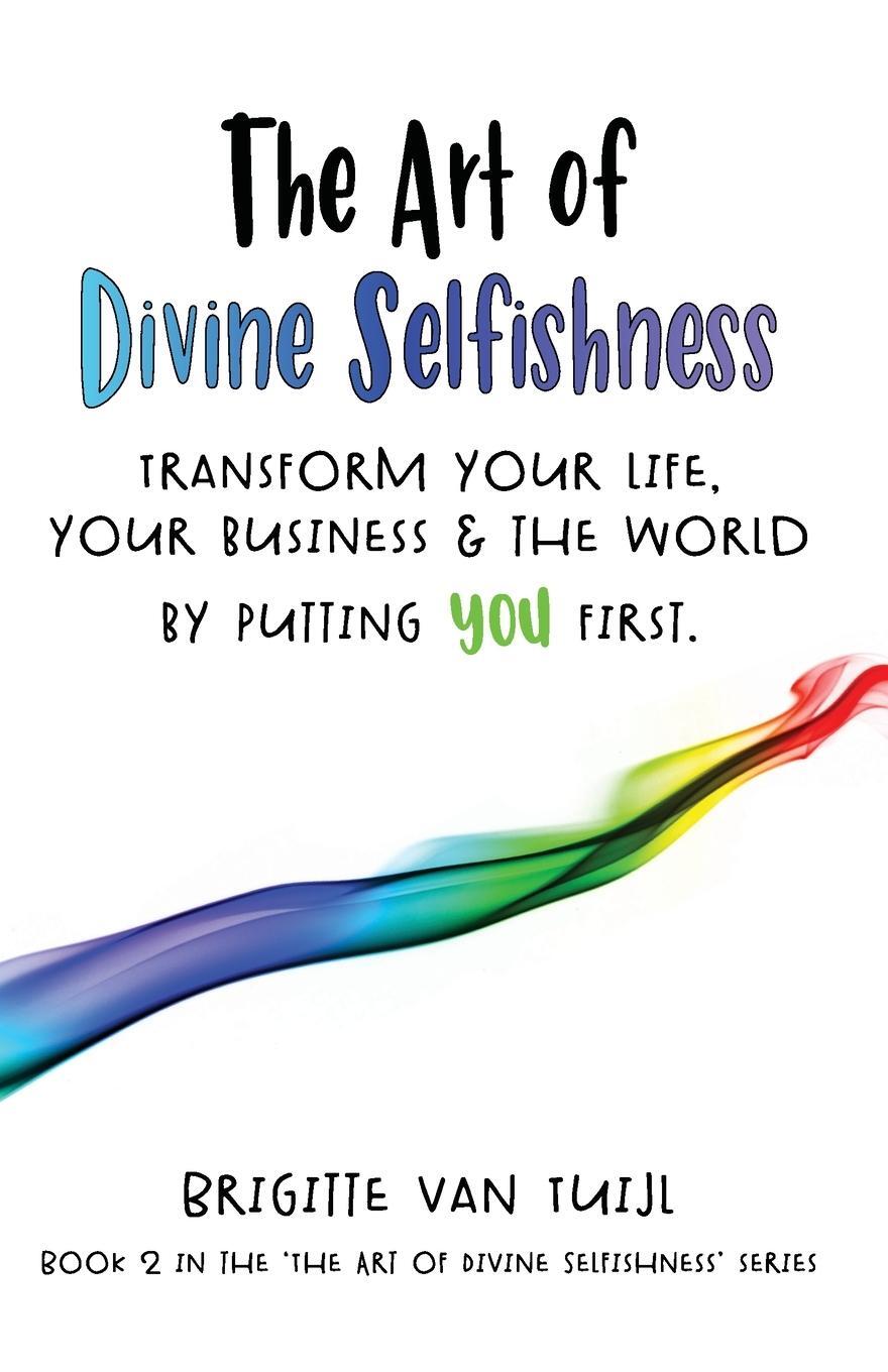 Cover: 9789083065441 | The Art of Divine Selfishness | Brigitte van Tuijl | Taschenbuch