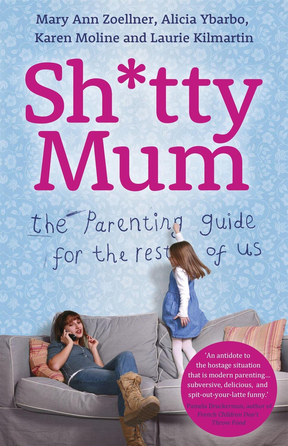 Cover: 9781444755206 | Sh*tty Mum | The Parenting Guide for the Rest of Us | Ybarbo (u. a.)