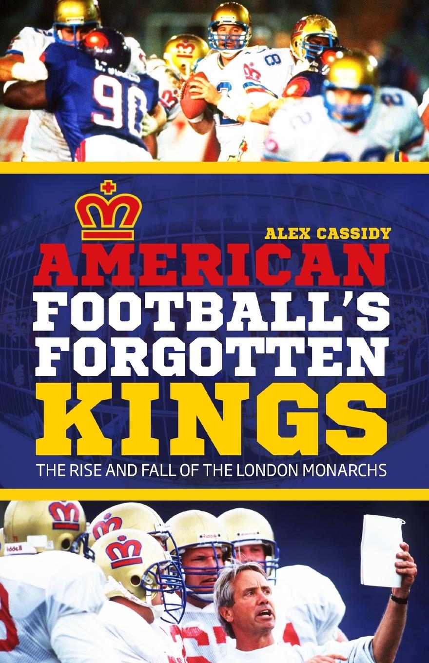 Cover: 9781785310478 | American Football's Forgotten Kings | Alex Cassidy | Taschenbuch