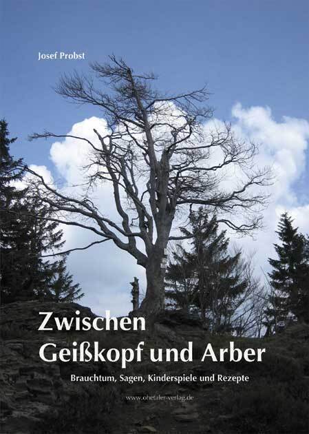 Cover: 9783941457249 | Zwischen Geißkopf und Arber | Josef Probst | Taschenbuch | 2010